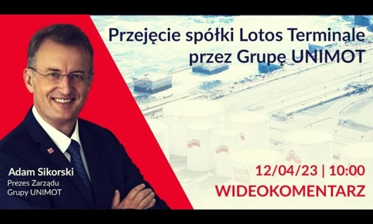 Przedsiębiorca Adam Sikorski, CEO Grupy UNIMOT, ogłasza przejęcie firmy Lotos Terminale. Obejrzyj komentarz wideo na temat przejęcia o godzinie 10:00 w dniu 12/04/23.